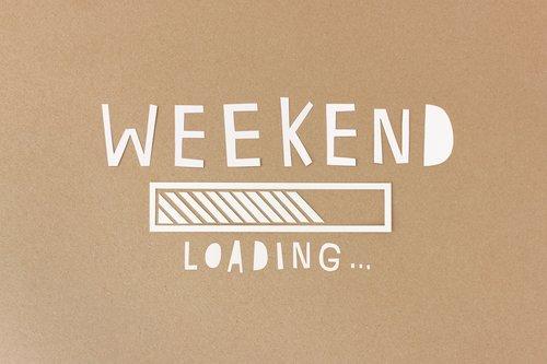 Are you living for weekends?